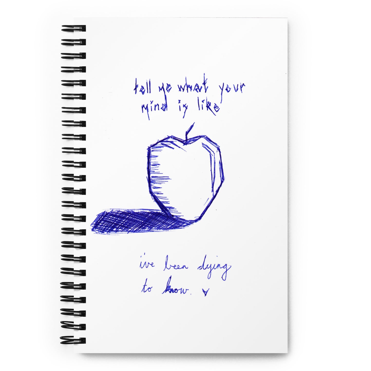 Tell Me What Your Mind Is Like | Spiral notebook