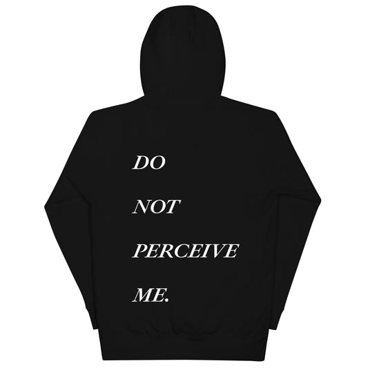 Do Not Perceive Me. | Unisex Hoodie